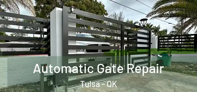 Automatic Gate Repair Tulsa - OK