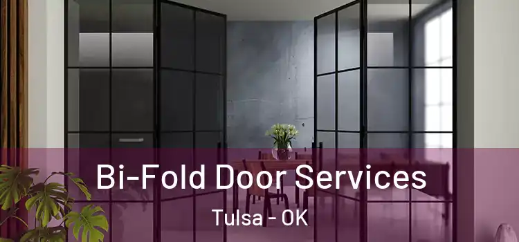  Bi-Fold Door Services Tulsa - OK