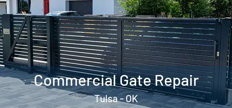 Commercial Gate Repair Tulsa - OK