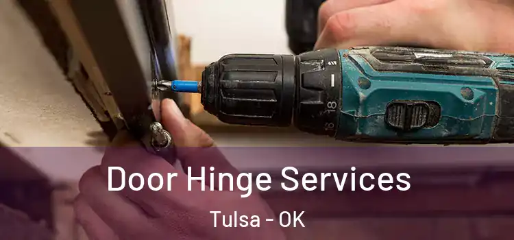 Door Hinge Services Tulsa - OK