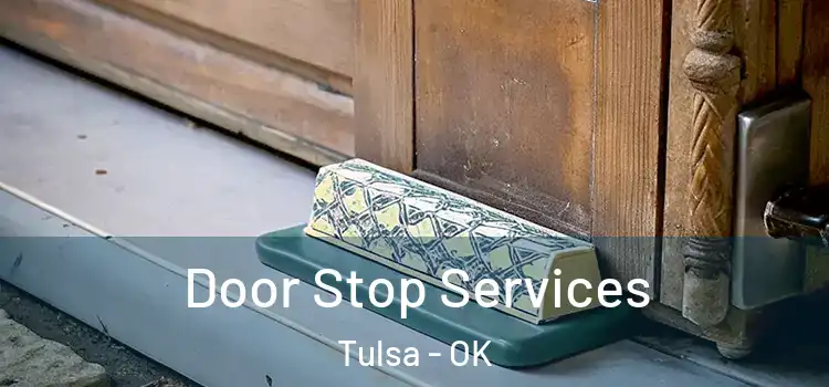 Door Stop Services Tulsa - OK