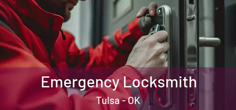 Emergency Locksmith Tulsa - OK
