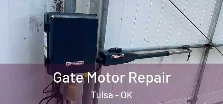 Gate Motor Repair Tulsa - OK