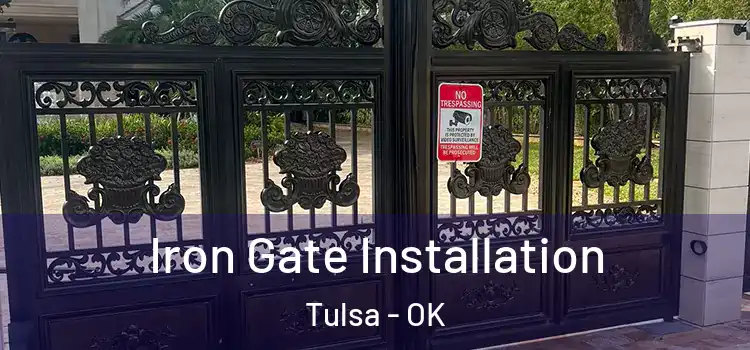  Iron Gate Installation Tulsa - OK