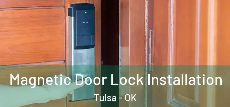  Magnetic Door Lock Installation Tulsa - OK