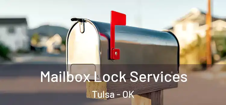 Mailbox Lock Services Tulsa - OK