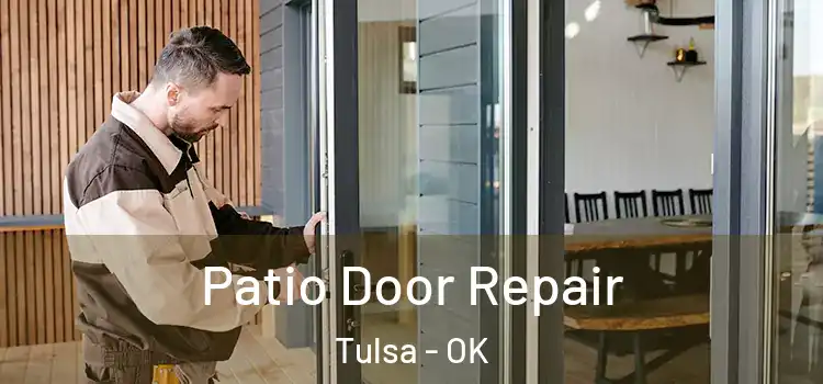 Patio Door Repair Tulsa - OK
