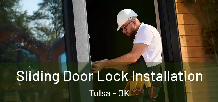Sliding Door Lock Installation Tulsa - OK